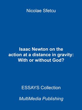 Cover image for Isaac Newton on the Action at a Distance in Gravity: With or Without God?