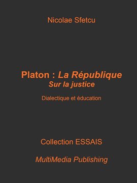 Cover image for Platon, La République : De la justice – Dialectique et éducation