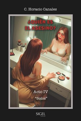 ¿Quién es el asesino? Acto 4 "Solos"