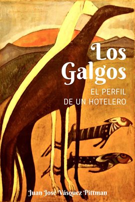 Cover image for Los Galgos. El perfil de un hotelero