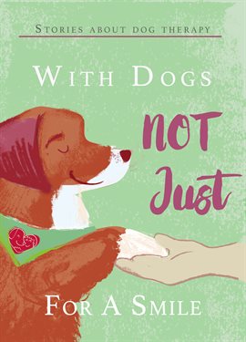 Imagen de portada para With Dogs Not Just for a Smile