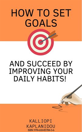 Cover image for How To Set Goals And Succeed By Improving Your Daily Habits