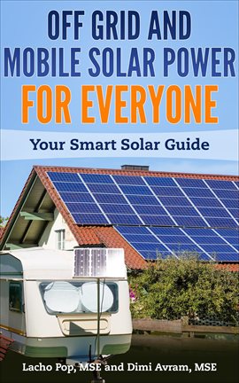 Imagen de portada para Off Grid and Mobile Solar Power for Everyone: Your Smart Solar Guide