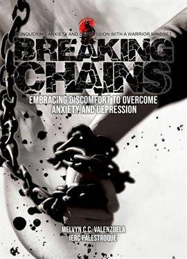 Imagen de portada para Breaking Chains: Embracing Discomfort to Overcome Anxiety and Depression