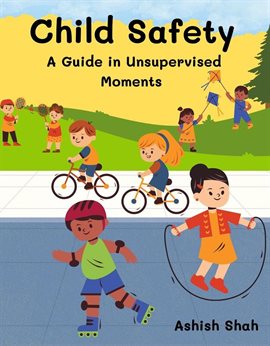 Imagen de portada para Child Safety: A Guide in Unsupervised Moments