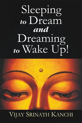 Cover image for Sleeping to Dream and Dreaming to Wake Up!