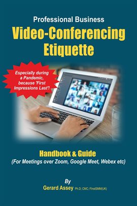 Cover image for The Professional Business Video-Conferencing Etiquette Handbook & Guide