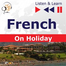 Cover image for French on Holiday: Conversations de vacances – Listen & Learn