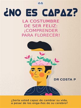 Cover image for ¿No Es Capaz? La Costumbre De Ser Feliz
