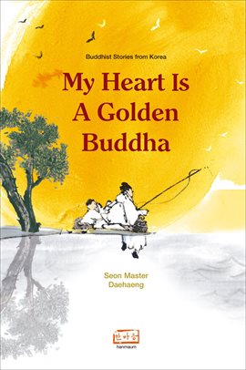 Imagen de portada para My Heart is a Golden Buddha: Buddhist Stories from Korea