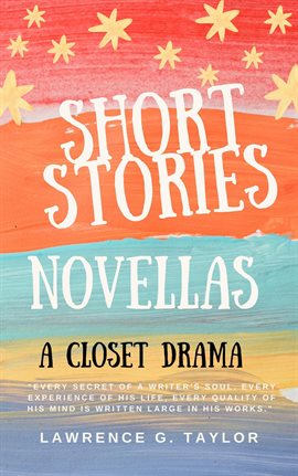 Cover image for Short  Stories  Novellas  a  Closet Drama