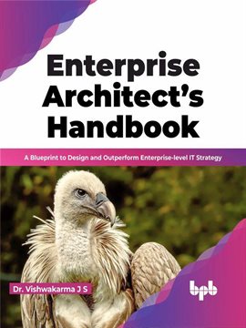 Cover image for Enterprise Architect's Handbook: A Blueprint to Design and Outperform Enterprise-Level IT Strateg