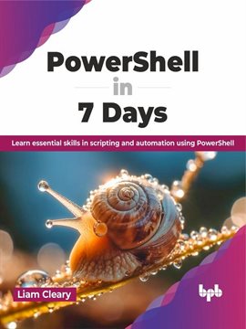 Imagen de portada para PowerShell in 7 Days: Learn essential skills in scripting and automation using PowerShell