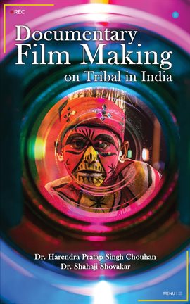 Cover image for Documentary Film Making on Tribal in India