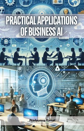 Cover image for Practical Applications of Business AI