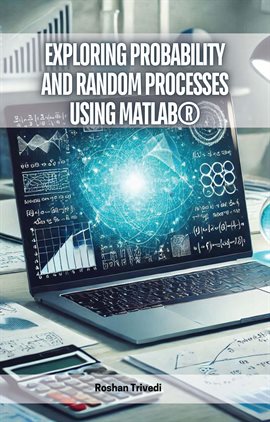 Imagen de portada para Exploring Probability and Random Processes Using Matlab®