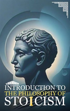 Cover image for Introduction to the Philosophy of Stoicism