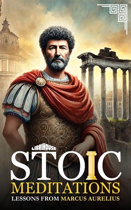 Cover image for Stoic Meditations Lessons From Marcus Aurelius