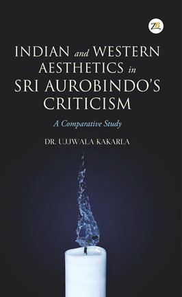 Cover image for Indian and Western Aesthetics in Sri Aurobindo's Criticism, a Comparative Study