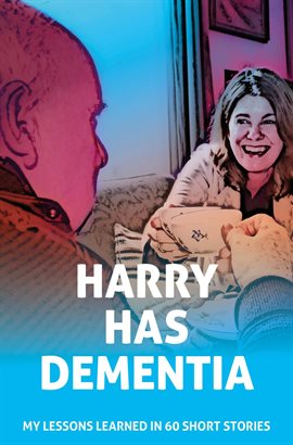 Cover image for Harry Has Dementia