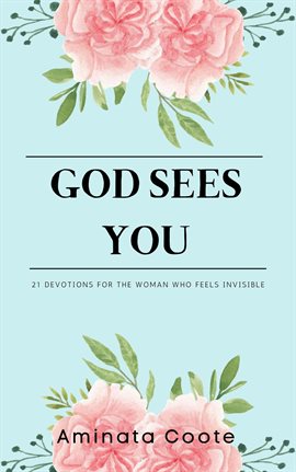 Cover image for God Sees You: 21 Devotions for the Woman Who Feels Invisible