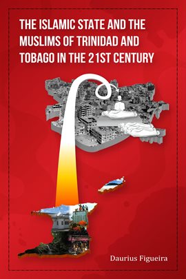 Imagen de portada para The Islamic State and the Muslims of Trinidad and Tobago in the 21st Century