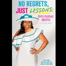 Imagen de portada para No Regrets Just Lessons: Odetta Rockhead