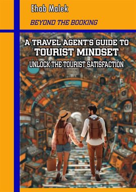 Cover image for A Travel Agent's Guide to Tourist Mindset