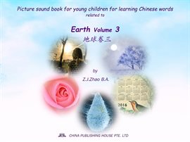 Cover image for Picture sound book for young children for learning Chinese words related to Earth  Volume 3