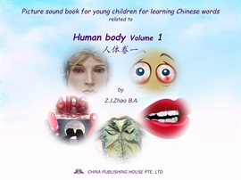 Cover image for Picture sound book for young children for learning Chinese words related to Human body  Volume 1