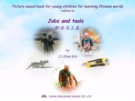 Cover image for Picture sound book for young children for learning Chinese words related to Jobs and tools