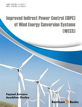 Cover image for Improved Indirect Power Control (IDPC) of Wind Energy Conversion Systems (WECS)
