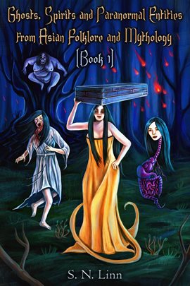 Cover image for Ghosts, Spirits, and Paranormal Entities from Asian Folklore and Mythology (Book 1)