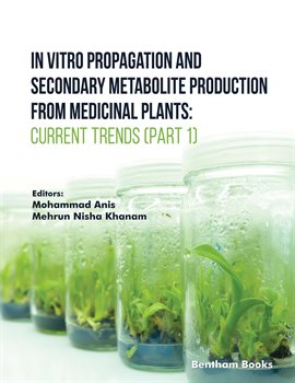 Imagen de portada para In Vitro Propagation and Secondary Metabolite Production From Medicinal Plants Part 1