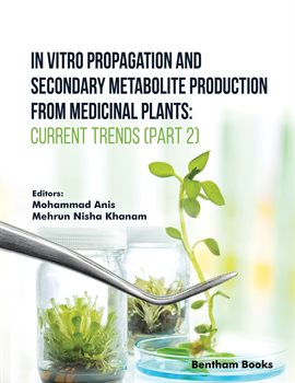 Imagen de portada para In Vitro Propagation and Secondary Metabolite Production From Medicinal Plants: Part 1
