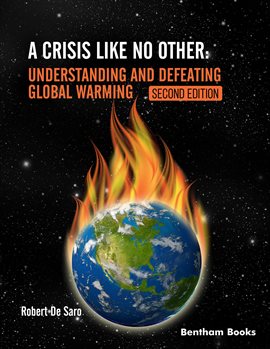 Cover image for A Crisis Like No Other: Understanding and Defeating Global Warming