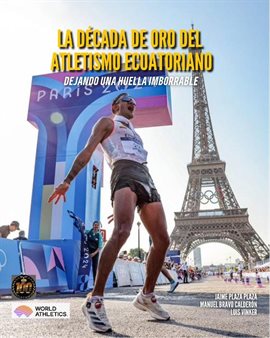 La Decada de Oro del Atletismo Ecuatoriano