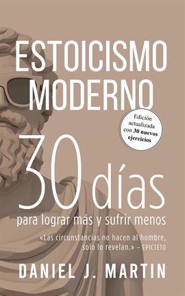 Cover image for Estoicismo Moderno: 30 días para lograr más y sufrir menos