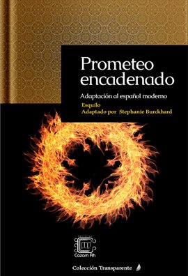 Cover image for Prometeo Encadenado: Adaptación Al Español Moderno