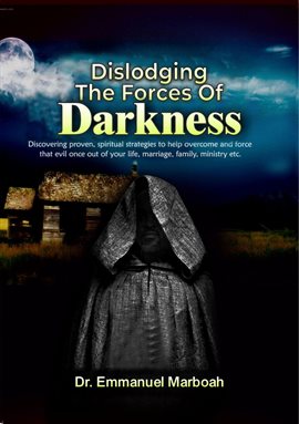 Cover image for Dislodging the Forces of Darkness