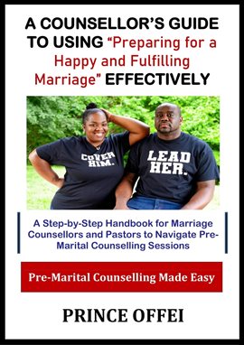 A Counsellor's Guide to Using "Preparing for a Happy and Fulfilling Marriage" Effectively