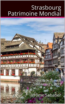 Cover image for Strasbourg Patrimoine Mondial