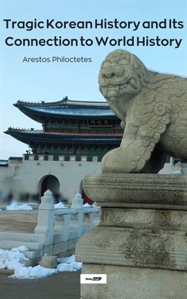 Imagen de portada para Tragic Korean History and Its Connections to World History