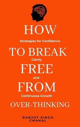 Cover image for How to Break Free From Over-Thinking