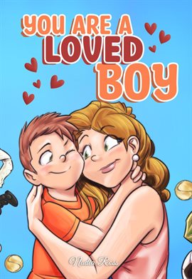 Cover image for You are a Loved Boy: A Collection of Inspiring Stories about Family, Friendship, Self-Confidence and