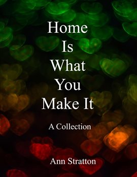 Imagen de portada para Home Is What You Make It: A Collection