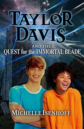 Cover image for Taylor Davis and the Quest for the Immortal Blade