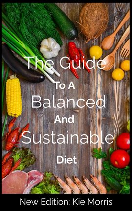 Cover image for The Guide to a Balanced and Sustainable Diet