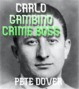 Cover image for Carlo Gambino Crime Boss