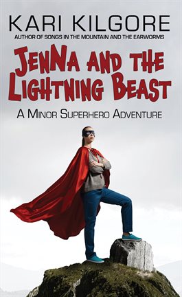 Cover image for Jenna and the Lightning Beast: A Minor Superhero Adventure